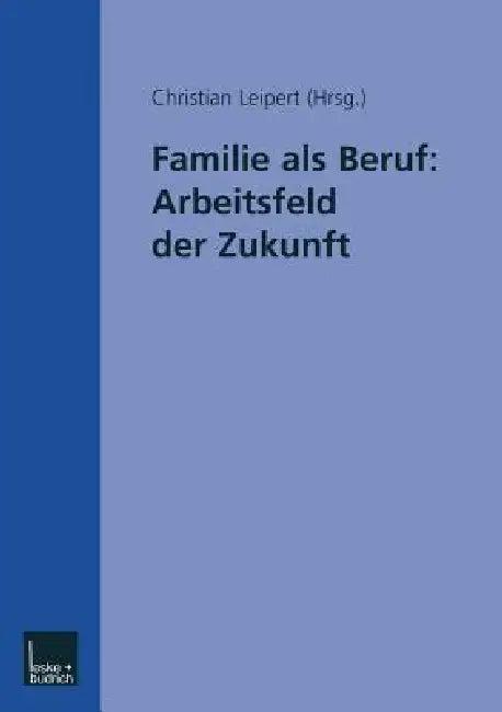 Familie ALS Beruf (English, Christian Leipert)
