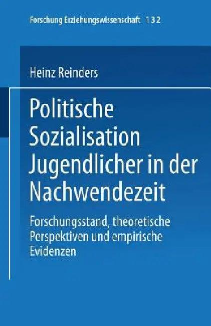 Politische Sozialisation Jugendlicher in Der Nachwendezeit (English, Heinz Reinders)