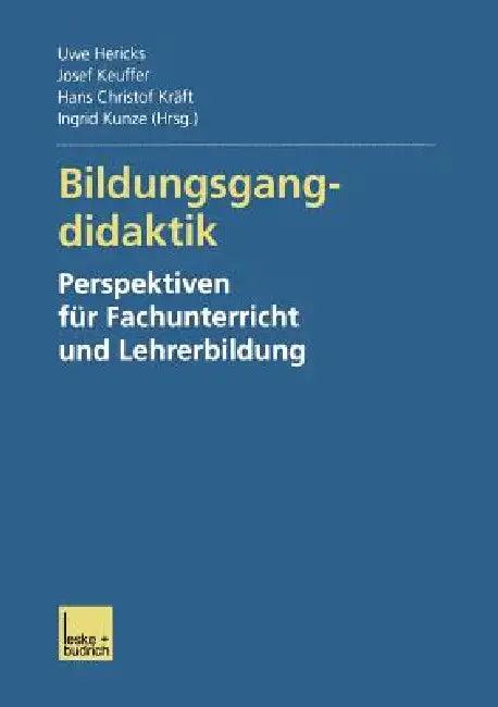 Bildungsgangdidaktik (English, Uwe Hericks | Josef Keuffer | Hans Christof Kräft)