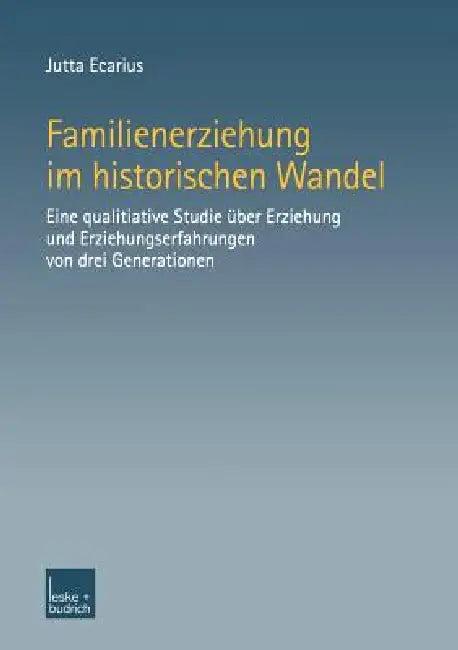 Familienerziehung Im Historischen Wandel (English, Jutta Ecarius)