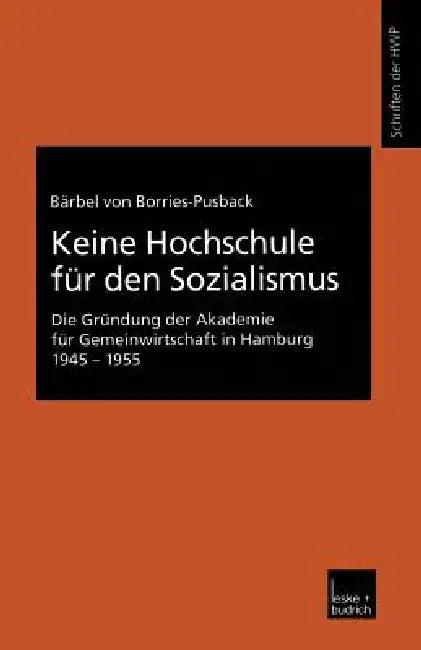 Keine Hochschule Für Den Sozialismus (English, Bärbel Borries-Pusback)