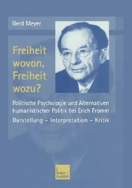 Freiheit Wovon, Freiheit Wozu? (English, Gerd Meyer)