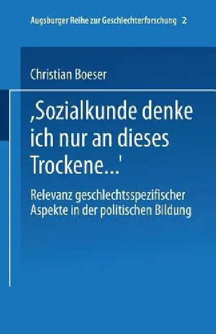 "Bei Sozialkunde Denke Ich Nur an Dieses Trockene ..." (English, Christian Boeser)