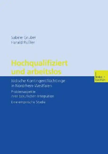 Hochqualifiziert Und Arbeitslos (English, Sabine Gruber | Harald Rüßler)
