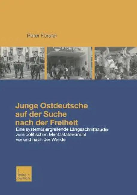 Junge Ostdeutsche Auf Der Suche Nach Der Freiheit (English, Peter Förster)