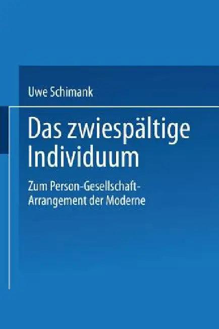 Das Zwiespältige Individuum (English, Uwe Schimank)