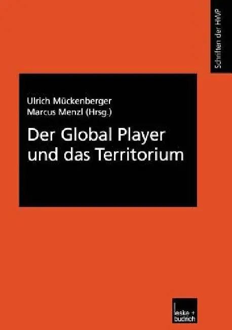 Der Global Player Und Das Territorium (English, Ulrich Mückenberger | Marcus Menzl)