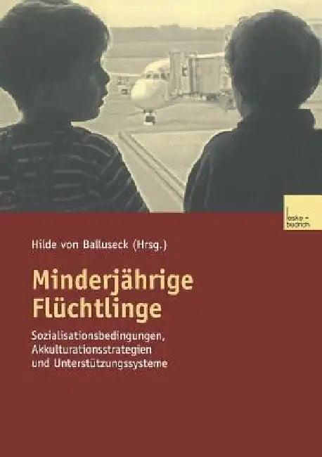 Minderjährige Flüchtlinge (English, Hilde Ballusek)