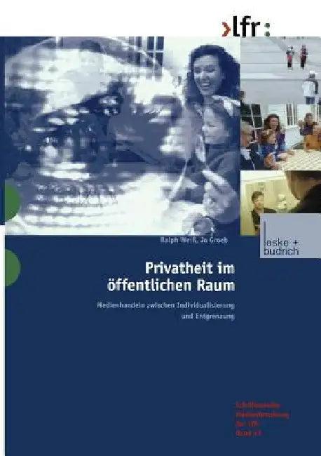 Privatheit Im Öffentlichen Raum (English, Ralph Weiß | Jo Groebel)