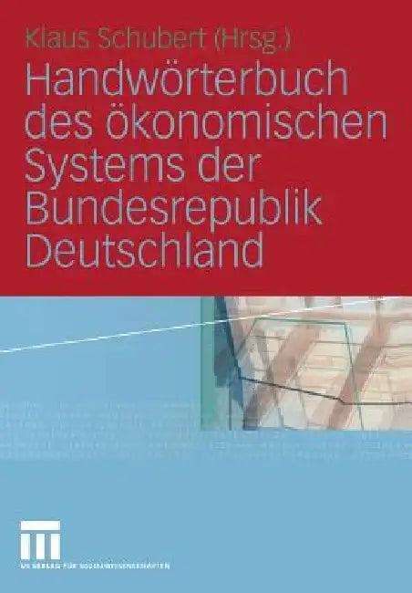 Handwörterbuch Des Ökonomischen Systems Der Bundesrepublik Deutschland (English, Klaus Schubert)