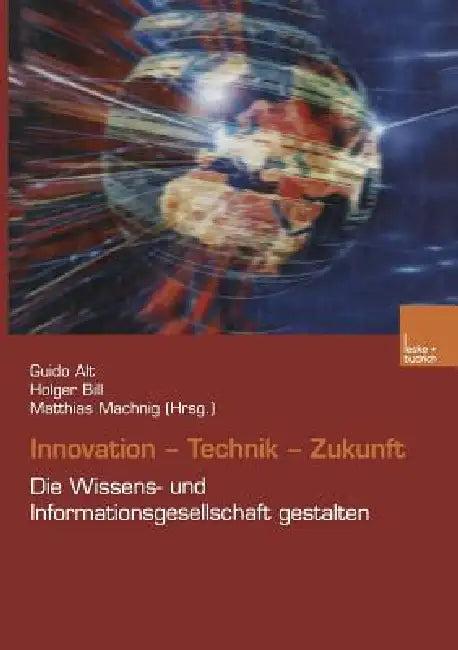 Innovation. Technik. Zukunft (English, Guido Alt | Holger Bill | Matthias Machning)