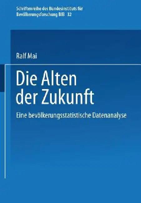 Die Alten Der Zukunft (English, Ralf Mai)