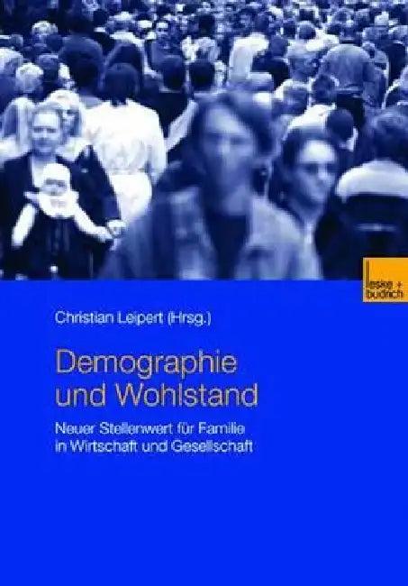 Demographie Und Wohlstand (English, Christian Leipert)