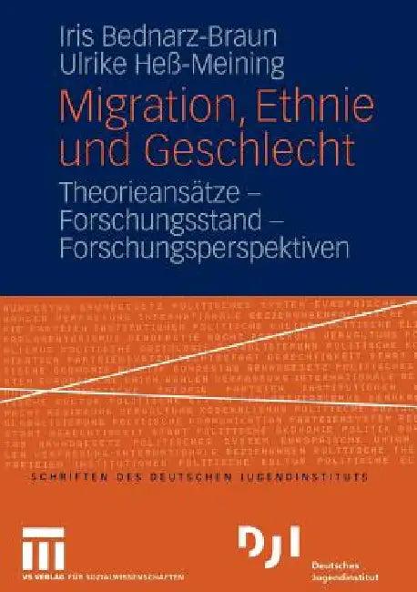 Migration, Ethnie Und Geschlecht (English, Iris Bednarz-Braun | Ulrike Heß-Meining)