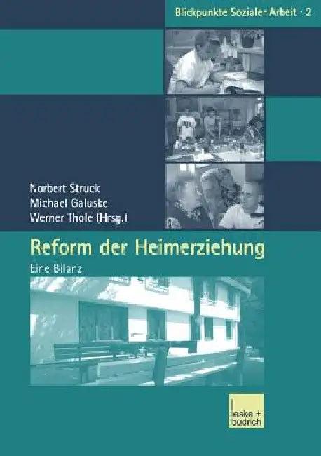 Reform Der Heimerziehung (English, Norbert Struck | Michael Galuske | Werner Thole)