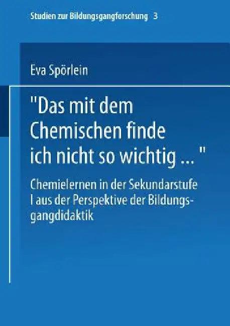 Das Mit Dem Chemischen Finde Ich Nicht So Wichtig... (English, Eva Spörlein)