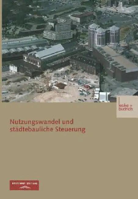 Nutzungswandel Und Städtebauliche Steuerung (English, Wüstenrot Stiftung | Arno Bunzel | Robert Sander)
