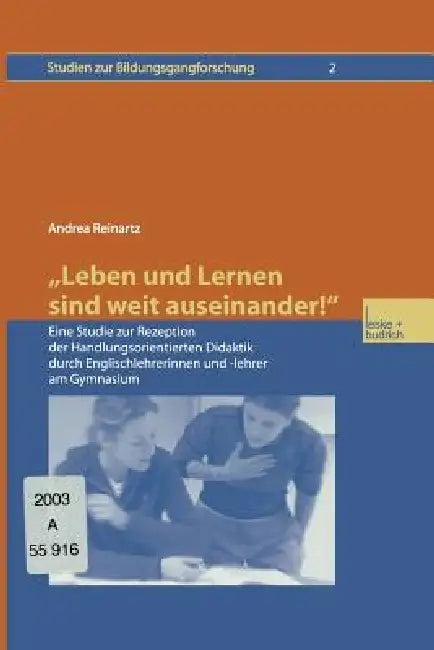 "Leben Und Lernen Sind Weit Auseinander!" (English, Andrea Reinartz)