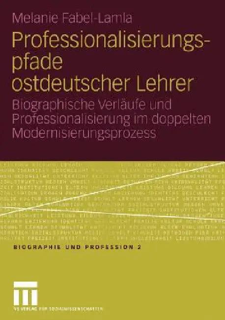 Professionalisierungspfade Ostdeutscher Lehrer (English, Melanie Fabel-Lamla)