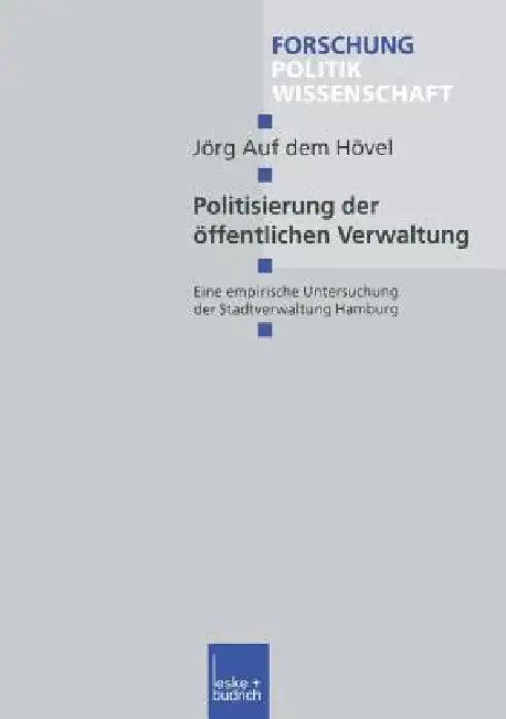 Politisierung Der Öffentlichen Verwaltung (English, Jörg Auf Dem Hövel)