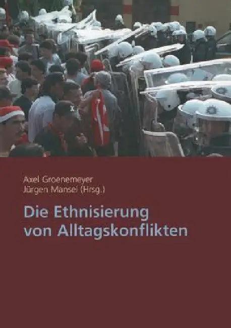 Die Ethnisierung Von Alltagskonflikten (English, Axel Groenemeyer | Jürgen Mansel)