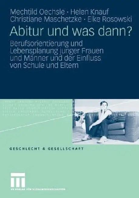 Abitur Und Was Dann? (English, Mechtild Oechsle | Helen Knauf | Christiane Maschetzke)