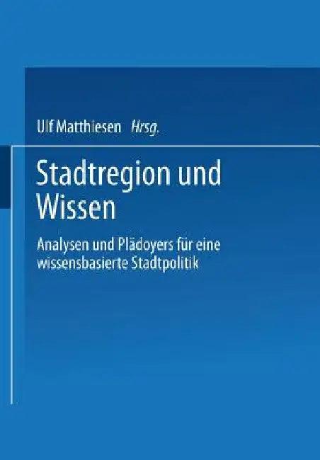 Stadtregion Und Wissen (English, Ulf Matthiesen)