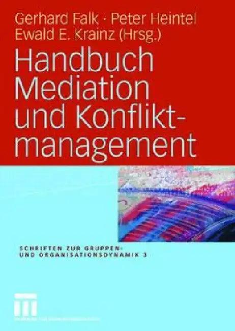 Handbuch Mediation Und Konfliktmanagement (English, Gerhard Falk | Peter Heintel | Ewald E. Krainz)
