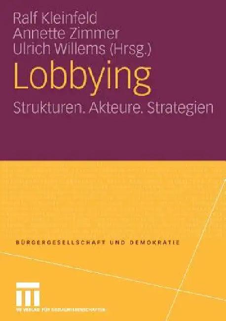 Lobbying (English, Ralf Kleinfeld | Annette Zimmer | Ulrich Willems)