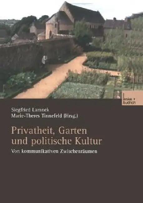 Privatheit, Garten Und Politische Kultur (English, Siegfried Lamnek | M. Tinnefeld)