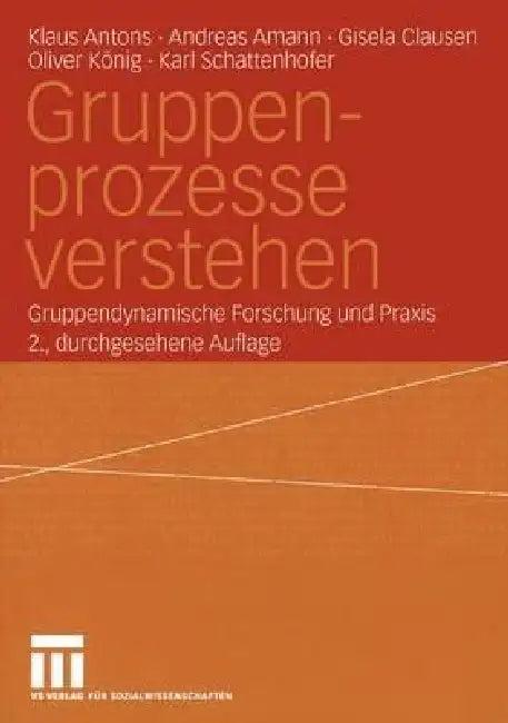 Gruppenprozesse Verstehen (English, Klaus Antons | Andreas Amann | Gisela Clausen)