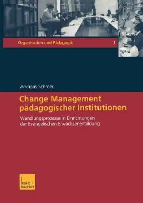 Change Management Pädagogischer Institutionen (English, Andreas Schröer)