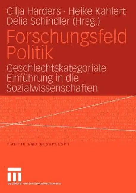 Forschungsfeld Politik (English, Cilja Harders | Heike Kahlert | Delia Schindler)