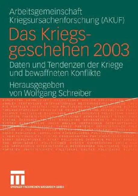 Das Kriegsgeschehen 2003 (English, Wolfgang Schreiber | Akuf Univ Hamburg)