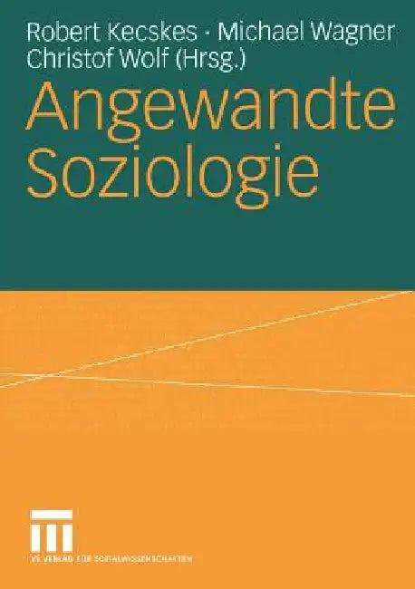 Angewandte Soziologie (English, Robert Kecskes | Michael Wagner | Christof Wolf)