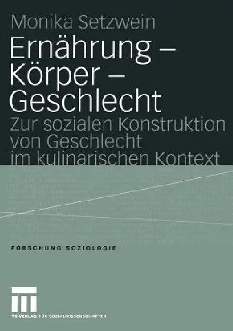 Ernährung -- Körper -- Geschlecht (English, Monika Setzwein)