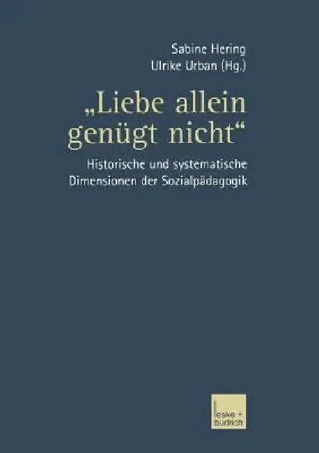"Liebe Allein Genügt Nicht" (English, Sabine Hering | Ulrike Urban)
