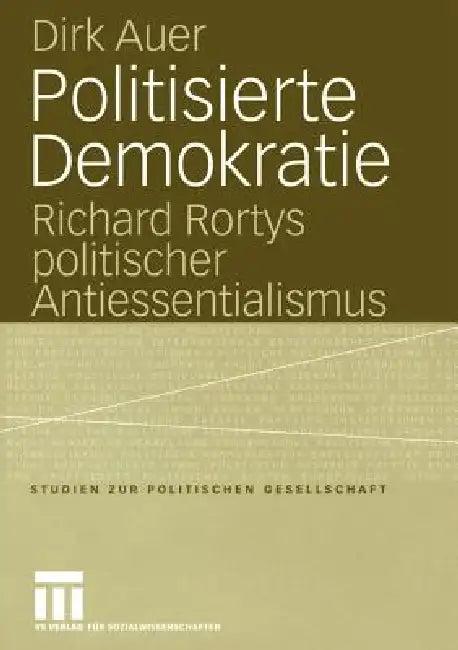 Politisierte Demokratie (English, Dirk Auer)