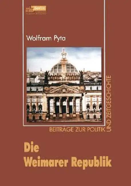 Die Weimarer Republik (English, Wolfram Pyta)