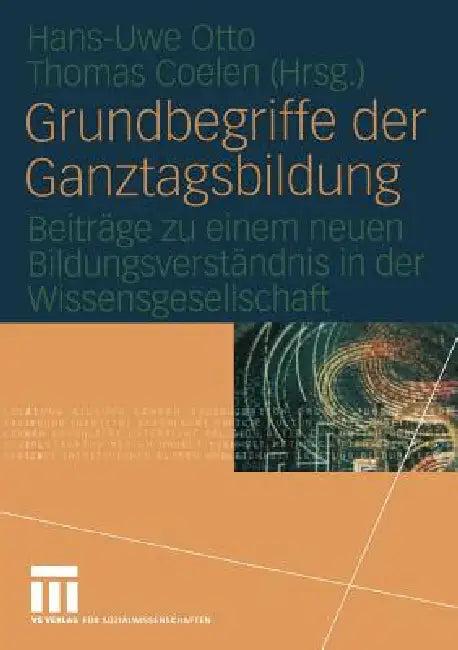 Grundbegriffe Der Ganztagsbildung (English, Hans-Uwe Otto | Thomas Coelen)