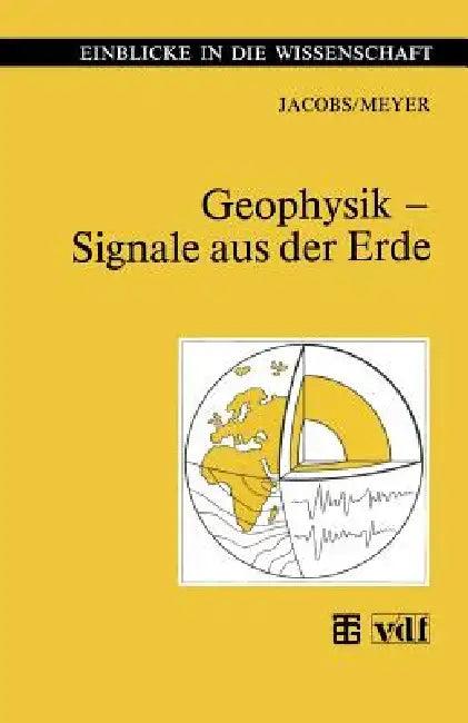 Geophysik -- Signale Aus Der Erde (English, Franz Jacobs | Helmut Meyer)