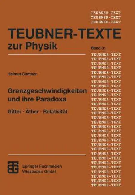 Grenzgeschwindigkeiten Und Ihre Paradoxa (English, Helmut Günther)