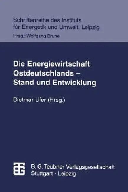 Die Energiewirtschaft Ostdeutschlands -- Stand Und Entwicklung (English, Dietmar Ufer | Matthias Kulinna | Klaus Lindner)