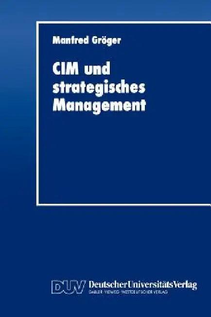CIM Und Strategisches Management (English, Manfred Gröger)