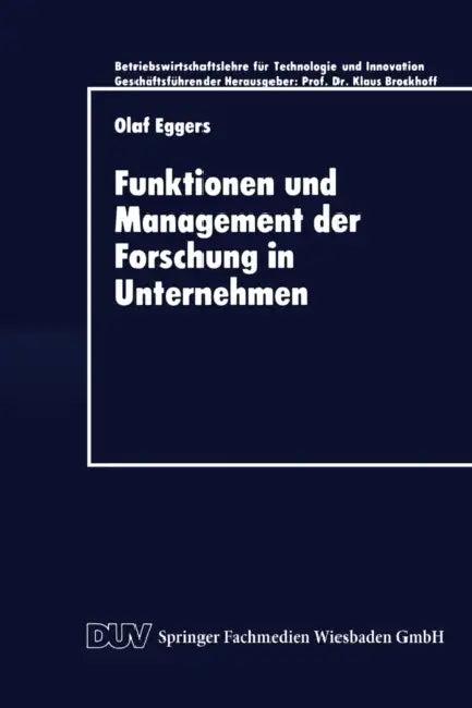 Funktionen Und Management Der Forschung in Unternehmen (English, Olaf Eggers)