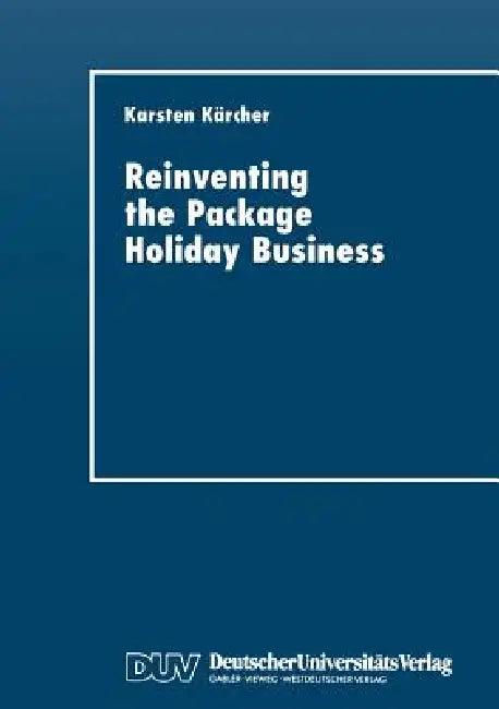 Reinventing the Package Holiday Business (English, Karsten Kärcher)