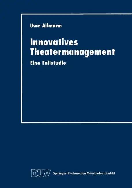 Innovatives Theatermanagement (English, Uwe Allmann)