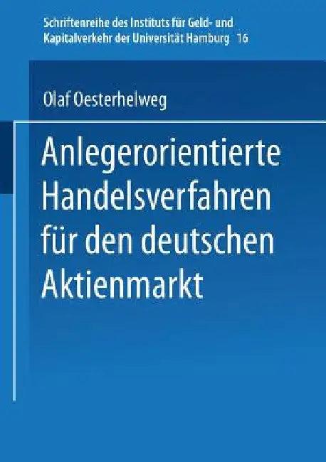 Anlegerorientierte Handelsverfahren Für Den Deutschen Aktienmarkt (English, Olaf Oesterhelweg)