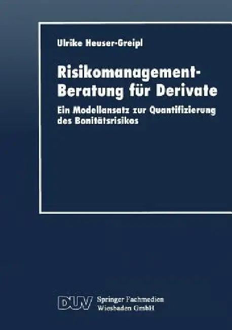 Risikomanagement-Beratung Für Derivate (English, Ulrike Heuser-Greipl)