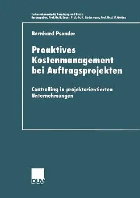 Proaktives Kostenmanagement Bei Auftragsprojekten (English, Bernhard Psonder)